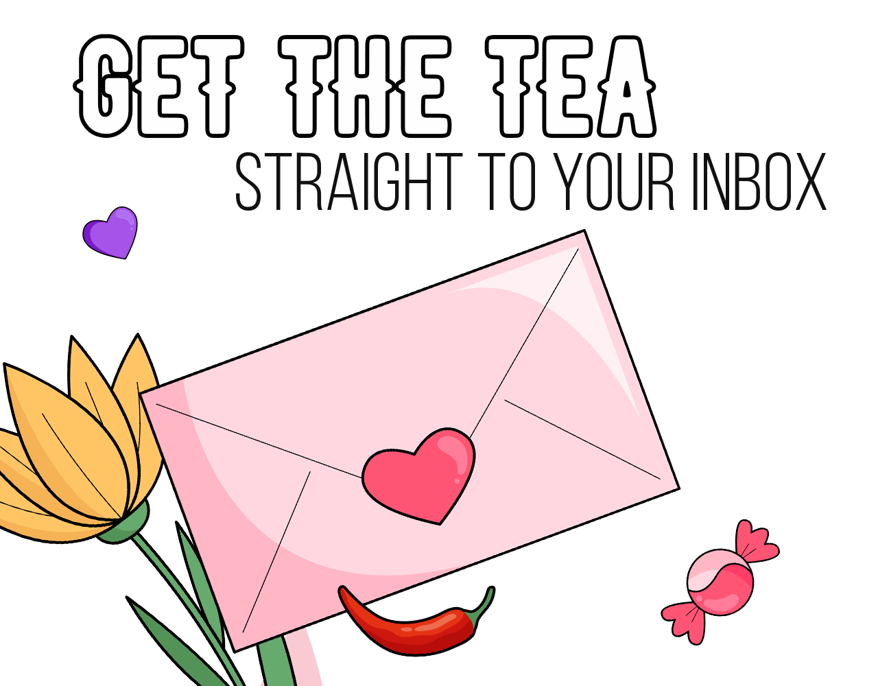 Get the tea straight to your inbox